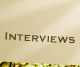 Interviews